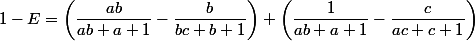 1-E = \left(\dfrac{ab}{ab+a+1} - \dfrac{b}{bc+b+1} \right) +\left( \dfrac{1}{ab+a+1}-\dfrac{c}{ac+c+1} \right)
